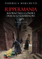 Rippermania. Ritorno nella Londra di Jack lo Squartatore