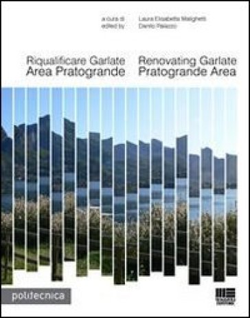 Riqualificare Garlate area Pratogrande - Laura E. Malighetti - Danilo Palazzo