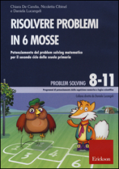 Risolvere problemi in 6 mosse. Potenziamento del problem solving matematico per il secondo ciclo della scuola primaria. CD-ROM