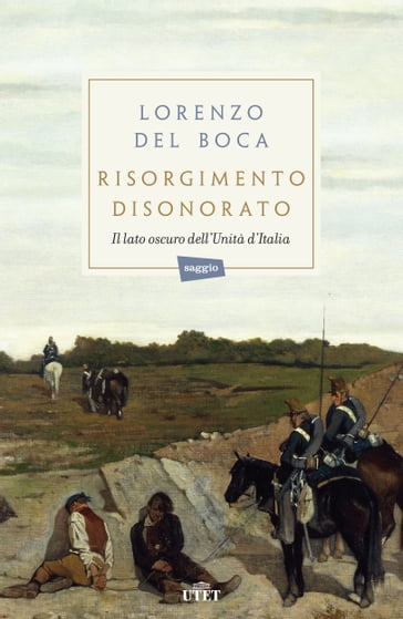 Risorgimento disonorato - Lorenzo Del Boca