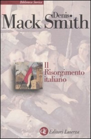 Il Risorgimento italiano. Storia e testi - Denis Mack Smith