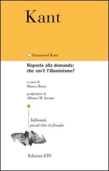 Risposta alla domanda: che cos'è l'Illuminismo? - Immanuel Kant