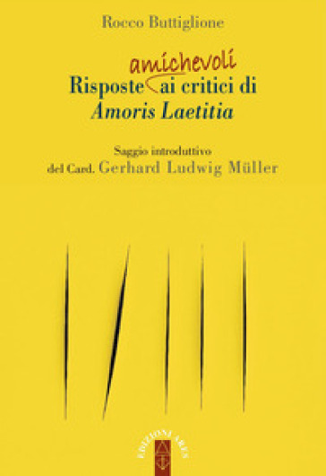 Risposte (amichevoli) ai critici di Amoris laetitia - Rocco Buttiglione
