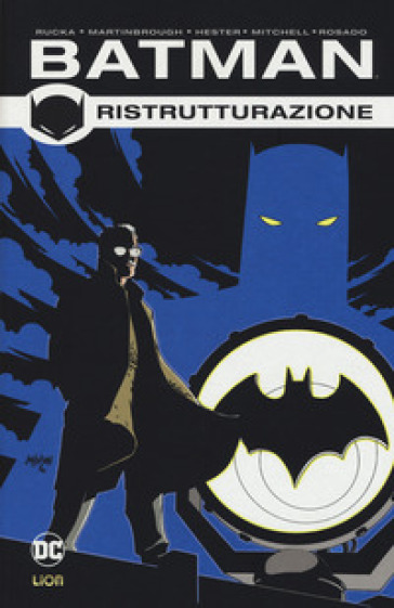 Ristrutturazione. Batman. 2. - Greg Rucka