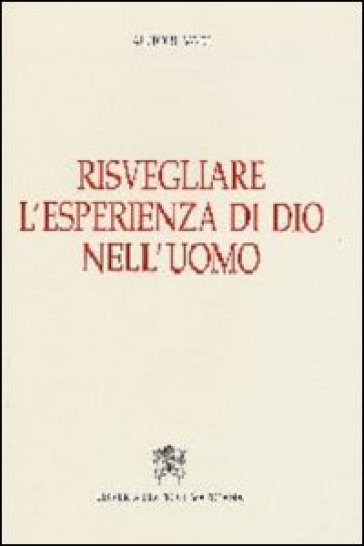 Risvegliare l'esperienza di Dio nell'uomo