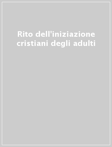 Rito dell'iniziazione cristiani degli adulti