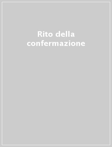 Rito della confermazione