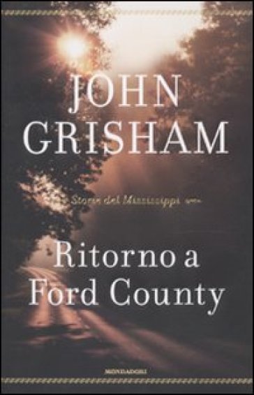 Ritorno a Ford County. Storie del Mississippi - John Grisham