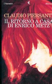 Ritorno a casa di Enrico Metz (Il)