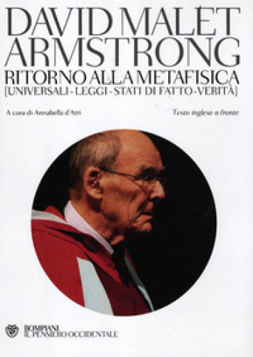 Ritorno alla metafisica. Universali-Leggi-Stati di fatto-Verità. Testo inglese a fronte - David M. Armstrong