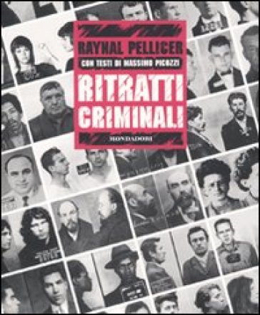 Ritratti criminali - Raynal Pellicer - Massimo Picozzi