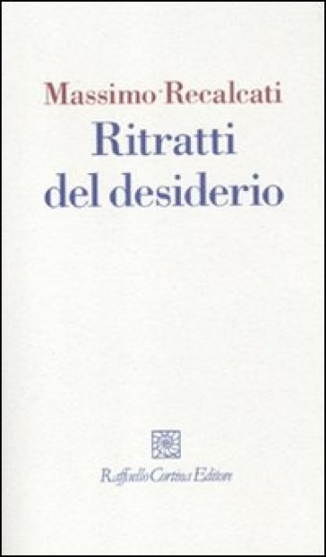 Ritratti del desiderio - Massimo Recalcati