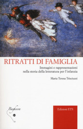 Ritratti di famiglia. Immagini e rappresentazioni nella storia della letteratura per l infanzia