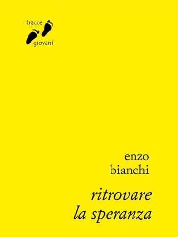 Ritrovare la speranza - Enzo Bianchi
