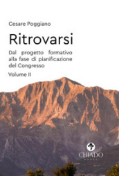 Ritrovarsi. Dal progetto formativo alla fase di pianificazione del Congresso. 2.