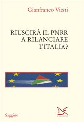 Riuscirà il Pnrr a rilanciare l Italia?