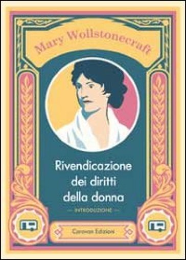 Rivendicazione dei diritti della donna - Mary Wollstonecraft