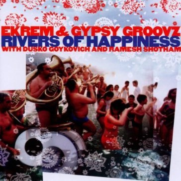 Rivers of happiness - Ekrem & Gypsy Groovz