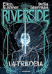 Riverside. La trilogia