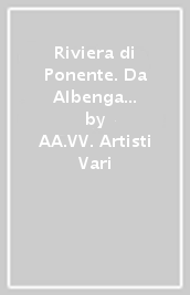 Riviera di Ponente. Da Albenga a Diano Marina. Carta dei sentieri 1:25.000