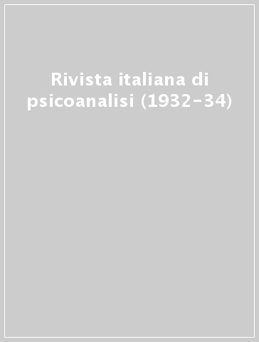 Rivista italiana di psicoanalisi (1932-34)