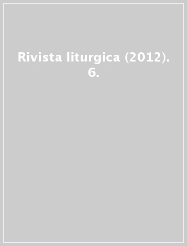 Rivista liturgica (2012). 6.