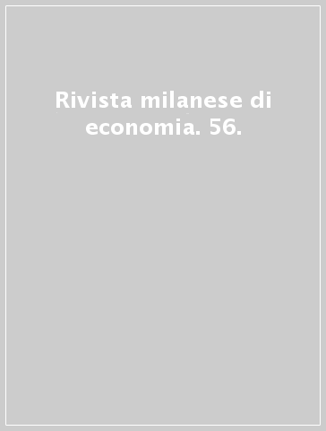 Rivista milanese di economia. 56.