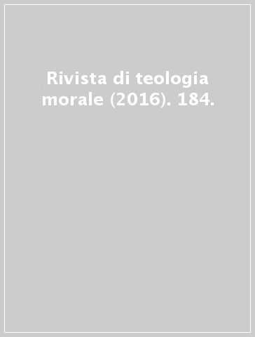 Rivista di teologia morale (2016). 184.