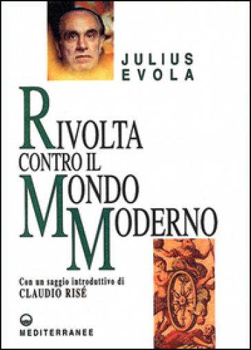 Rivolta contro il mondo moderno - Julius Evola