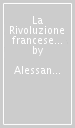 La Rivoluzione francese del 1789 e la rivoluzione italiana del 1859 (prima redazione)