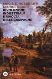 Rivoluzione industriale e rivolta nelle campagne