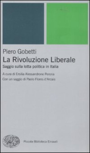 La Rivoluzione liberale. Saggio sulla politica in Italia - Piero Gobetti