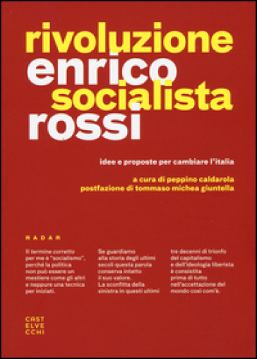 Rivoluzione socialista. Idee e proposte per cambiare l'Italia - Enrico Rossi
