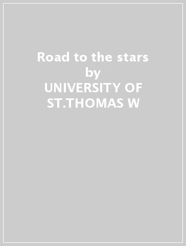 Road to the stars - UNIVERSITY OF ST.THOMAS W