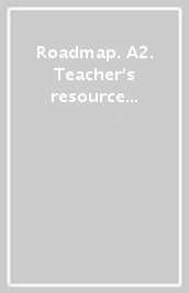 Roadmap. A2. Teacher s resource book. Per le Scuole superiori. Con e-book. Con espansione online