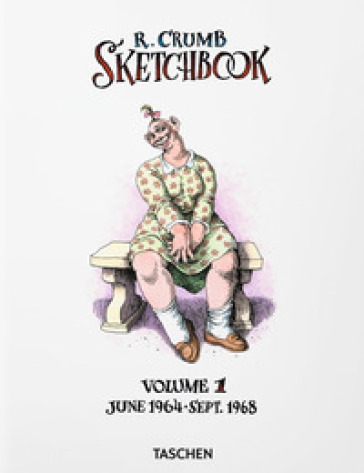 Robert Crumb. Sketchbook. Ediz. illustrata. 1: June 1964-Sept. 1968