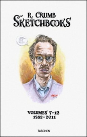 Robert Crumb. The sketchbooks. (1982-2011). Ediz. illustrata - Dian Hanson