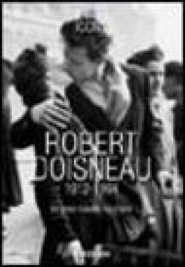 Robert Doisneau (1912-1994). Ediz. italiana, spagnola e portoghese - Jean-Claude Gautrand