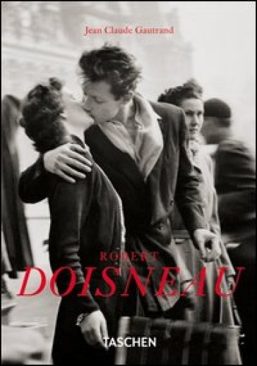 Robert Doisneau. Ediz. italiana, spagnola e portoghese - Jean-Claude Gautrand