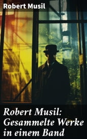 Robert Musil: Gesammelte Werke in einem Band