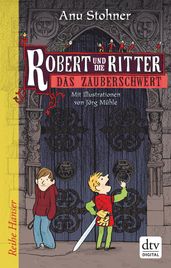 Robert und die Ritter 1 Das Zauberschwert