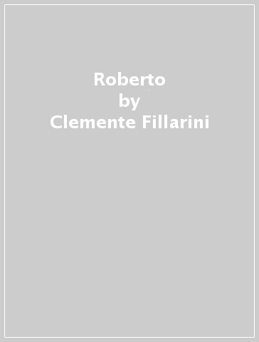 Roberto - Clemente Fillarini - Piero Lazzarin