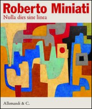 Roberto Miniati. Nulla dies sine linea