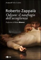 Roberto Zappalà. Odisseo. Il naufragio dell accoglienza