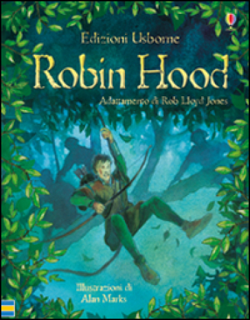 Robin Hood. Racconti illustrati. Ediz. illustrata - Rob Lloyd Jones - Allan Marks