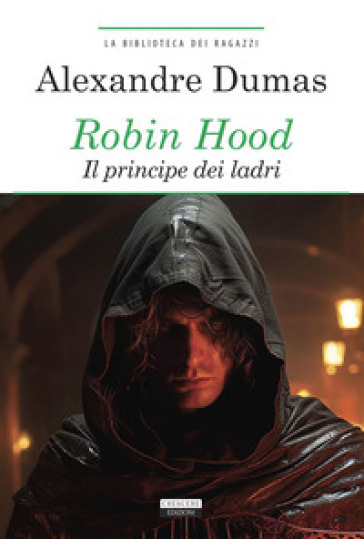 Robin Hood. Il principe dei ladri. Ediz. integrale. Con Segnalibro - Alexandre Dumas