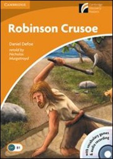 Robinson Crusoe. Cambridge Esperience Readers. Con CD Audio. Con CD-ROM - Daniel Defoe
