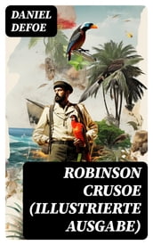 Robinson Crusoe (Illustrierte Ausgabe)