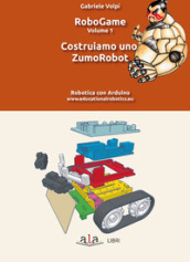 RoboGame. 1: Costruiamo uno ZumoRobot