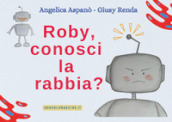 Roby, conosci la rabbia?